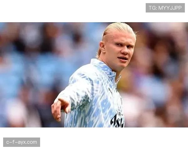 哈兰德强势崛起，传统九号角色在现代足球焕发新生